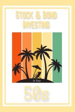 Stock & Bond Investing in Your 50s