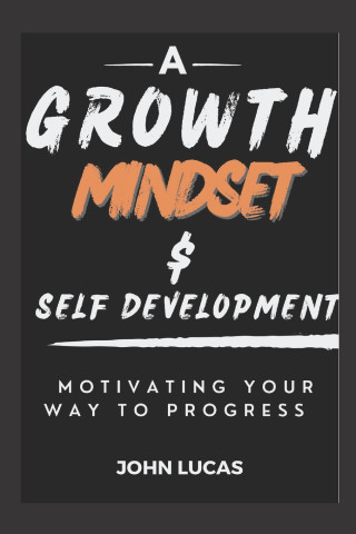 GROWTH MINDSET AND SELF-DEVELOPMENT
