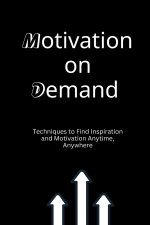 Motivation on Demand