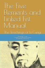 The Five Elements and Linked Fist Manual