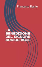 LA BENEDIZIONE DEL SIGNORE ARRICCHISCE
