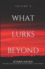What Lurks Beyond