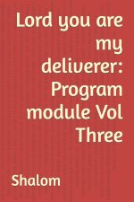 Lord you are my deliverer