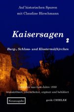 Kaisersagen, Burg-, Schloss- und Klostermä(h)rchen - Teil 2