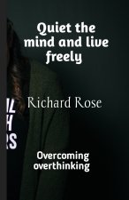 Quiet the mind and live freely