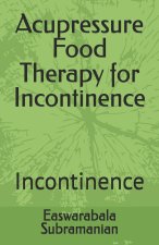 Acupressure Food Therapy for Incontinence