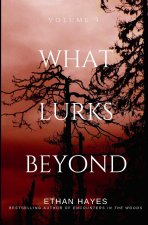 What Lurks Beyond