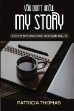 You Don't Know My Story 