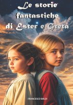 Le storie fantastiche di Ester e Greta