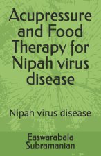Acupressure and Food Therapy for Nipah virus disease