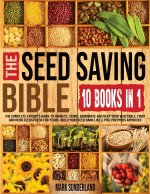 THE SEED SAVING BIBLE [10 Books in 1]