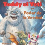Teddy el Yeti y el Poder de la Verdad