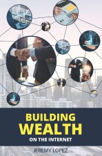 Building Wealth on the Internet