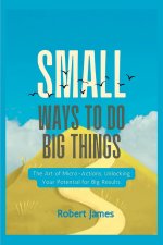 Small ways to do big things