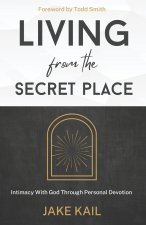 Living From the Secret Place