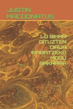 LO BIHAR DITUZTEN DIRUA IRABATZEKO MODU BAKARRA