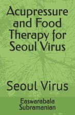 Acupressure and Food Therapy for Seoul Virus