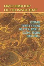 COME TRATTARE RUTHLESLY CON I SONI GAVALI