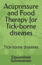 Acupressure and Food Therapy for Tick-borne diseases