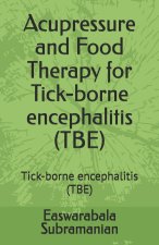 Acupressure and Food Therapy for Tick-borne encephalitis (TBE)