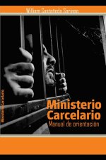 MANUAL DE ORIENTACIÓN PARA EL MINISTERIO CARCELARIO