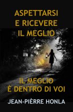 ASPETTARSI E RICEVERE IL MEGLIO