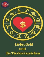 Liebe, Geld und die Tierkreiszeichen