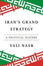 Iran′s Grand Strategy – A Political History