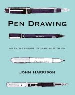 Pen Drawing – An artist′s guide to drawing with ink