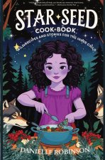 Starseed Cookbook-Wild Recipes and Stories for the Inner Child