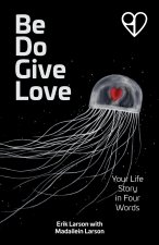 Be Do Give Love