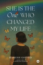 SHE IS THE ONE WHO CHANGED MY LIFE