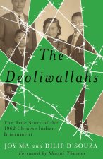 The Deoliwallahs – The True Story of the 1962 Chinese Indian Internment
