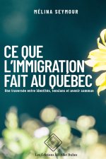 CE QUE L'IMMIGRATION FAIT AU QUÉBEC
