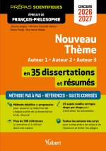 Nouveau thème en 35 dissertations et résumés - Épreuve de français-philosophie - Prépas scientifiques - Concours 2026-2027