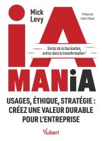 IA Mania – Des usages à la stratégie de l’entreprise
