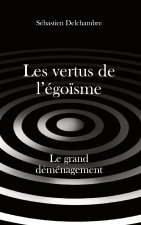 Les vertus de l'égoïsme, le grand déménagement