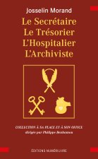 Le Secrétaire, Le Trésorier, L’Hospitalier, L’Archiviste