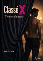 Classé X : l’envers du décor