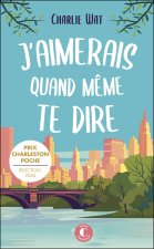 J'aimerais quand même te dire