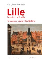 Lille - La maison et la ville