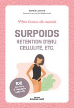Mes trucs de santé. Surpoids, cellulite, rétention d’eau, etc.