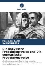 Die kabylische Produktionsweise und Die germanische Produktionsweise