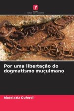 Por uma libertação do dogmatismo muçulmano