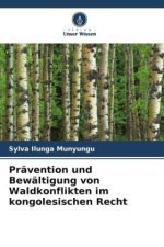 Prävention und Bewältigung von Waldkonflikten im kongolesischen Recht