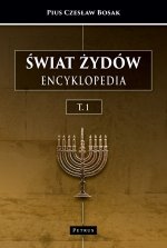 Świat Żydów. Encyklopedia. Tom 1