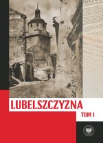 Lubelszczyzna między lipcem 1944 a styczeniem 1945. Wybrane zagadnienia