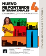 Nuevo Reporteros internacionales 4. Edition annotée pour les professeurs