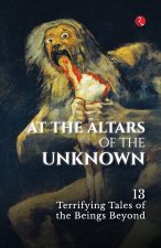 AT THE ALTARS OF THE UNKNOWN
