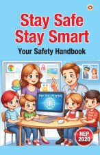 Stay Safe, Stay Smart  Your Safety Handbook